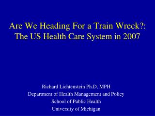 Are We Heading For a Train Wreck?: The US Health Care System in 2007