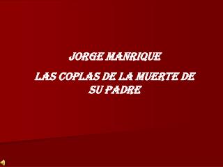 JORGE MANRIQUE LAS COPLAS DE LA MUERTE DE SU PADRE