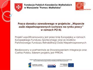 Fundacja Polskich Kawalerów Maltańskich w Warszawie &quot;Pomoc Maltańska&quot;