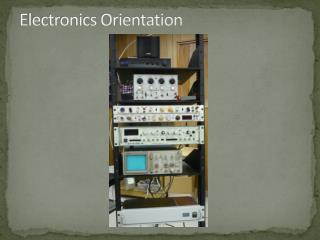 Electronics Orientation