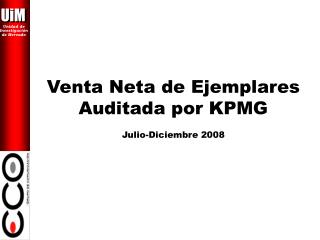 Venta Neta de Ejemplares Auditada por KPMG Julio-Diciembre 2008