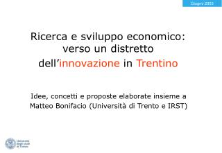 Ricerca e sviluppo economico: verso un distretto dell’ innovazione in Trentino