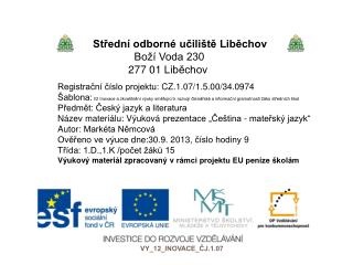 Střední odborné učiliště Liběchov Boží Voda 230 277 01 Liběchov