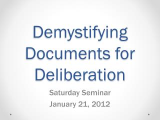 Demystifying Documents for Deliberation