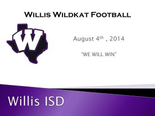 August 4 th , 2014 “WE WILL WIN”