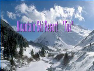 Mountain Ski Resort &quot;Tux&quot;