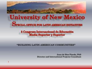 University of New Mexico S PECIAL OFFICE FOR LATIN AMERICAN INITIATIVES