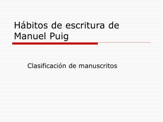 Hábitos de escritura de Manuel Puig