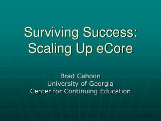 Surviving Success: Scaling Up eCore