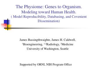 The Physiome: Genes to Organism. Modeling toward Human Health. ( Model Reproducibility, Databasing, and Covenient Dissem