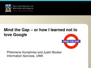 Mind the Gap – or how I learned not to love Google