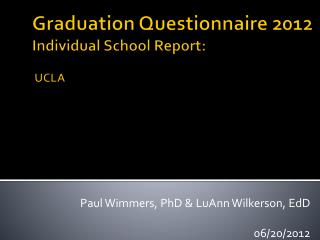 Graduation Questionnaire 2012 Individual School Report: UCLA