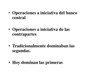 Operaciones a iniciativa del banco central Operaciones a iniciativa de las contrapartes