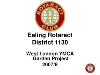 Ealing Rotaract District 1130 West London YMCA Garden Project 2007/8