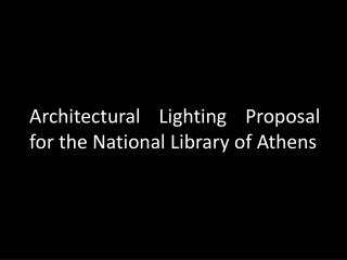 Architectural Lighting Proposal for the National Library of Athens