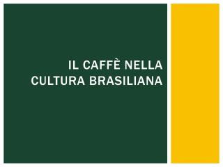 Il Caffè nella cultura brasiliana