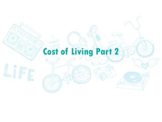 Cost of Living Part 2