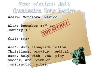 Where: Monclova, Mexico When: December 27 th to January 3 rd Cost: $529