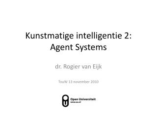 Kunstmatige intelligentie 2: Agent Systems