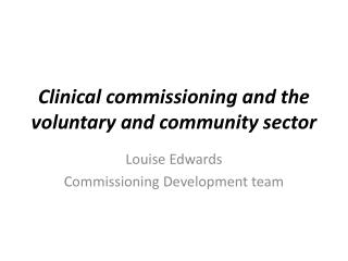 Clinical commissioning and the voluntary and community sector