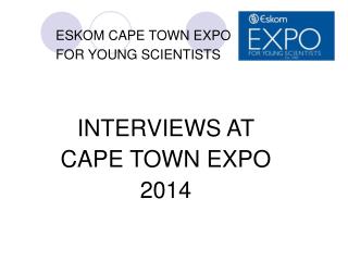 ESKOM CAPE TOWN EXPO FOR YOUNG SCIENTISTS