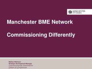 Manchester BME Network Commissioning Differently