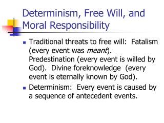 Determinism, Free Will, and Moral Responsibility