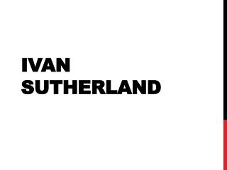 Ivan Sutherland