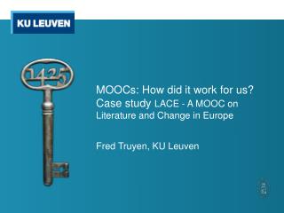MOOCs: How did it work for us? Case study LACE - A MOOC o n Literature and Change in Europe