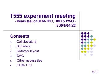 T555 experiment meeting - Beam test of GEM-TPC, HBD &amp; PWO - 2004/04/22