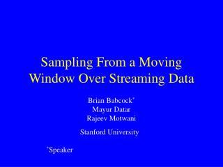 Sampling From a Moving Window Over Streaming Data