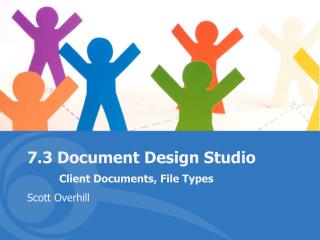 7.3 Document Design Studio Client Documents, File Types