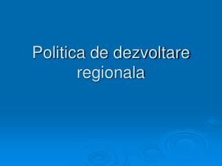 Politica de dezvoltare regionala