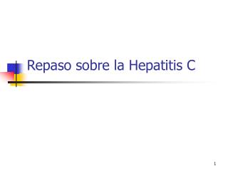 Repaso sobre la Hepatitis C