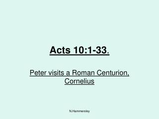 Acts 10:1-33 .