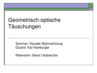 Geometrisch-optische Täuschungen