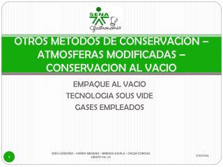 OTROS METODOS DE CONSERVACION – ATMOSFERAS MODIFICADAS – CONSERVACION AL VACIO