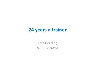 24 years a trainer