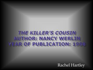 The Killer’s Cousin Author: Nancy Werlin Year of Publication: 1998