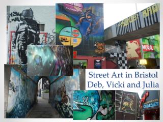 Street Art in Bristol Deb, Vicki and Julia