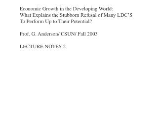 Economic Growth in the Developing World: What Explains the Stubborn Refusal of Many LDC’S