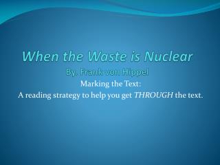 When the Waste is Nuclear By. Frank von Hippel