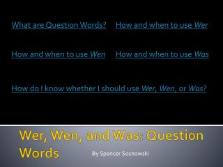 Wer , Wen , and Was: Question Words