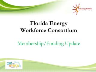 Florida Energy Workforce Consortium Membership/Funding Update