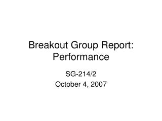 Breakout Group Report: Performance