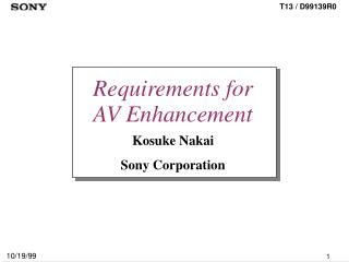 Requirements for AV Enhancement Kosuke Nakai Sony Corporation