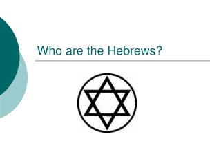 Who are the Hebrews?