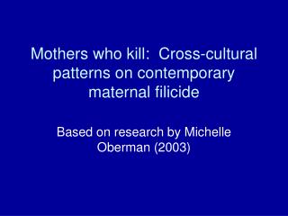Mothers who kill: Cross-cultural patterns on contemporary maternal filicide