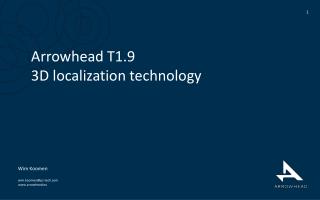 Arrowhead T1.9 3D localization technology