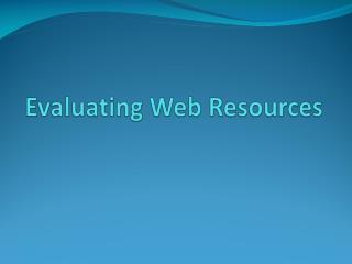 Evaluating Web Resources